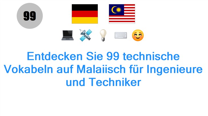 Entdecken Sie 99 technische Vokabeln auf Malaiisch für Ingenieure und Techniker